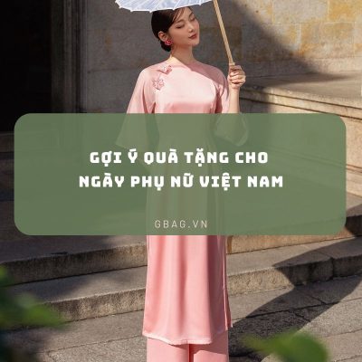 10 Gợi Ý Quà Tặng Cho Ngày Phụ Nữ Việt Nam