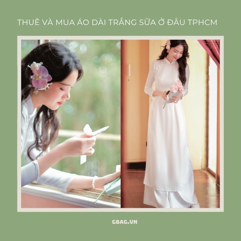 Thuê Và Mua Áo Dài Trắng Sữa Ở Đâu TPHCM