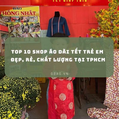 Top 10 shop Áo Dài tết Trẻ Em Đẹp, rẻ, chất lượng Tại TPHCM